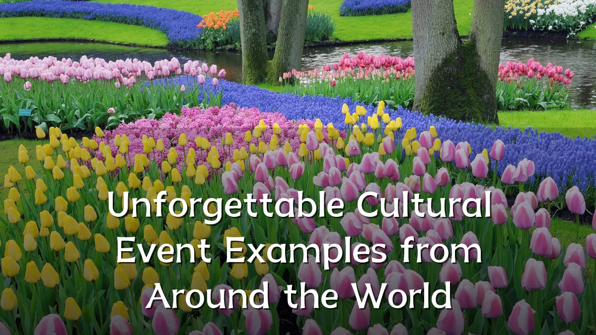 Unforgettable Cultural Event Examples from Around the World