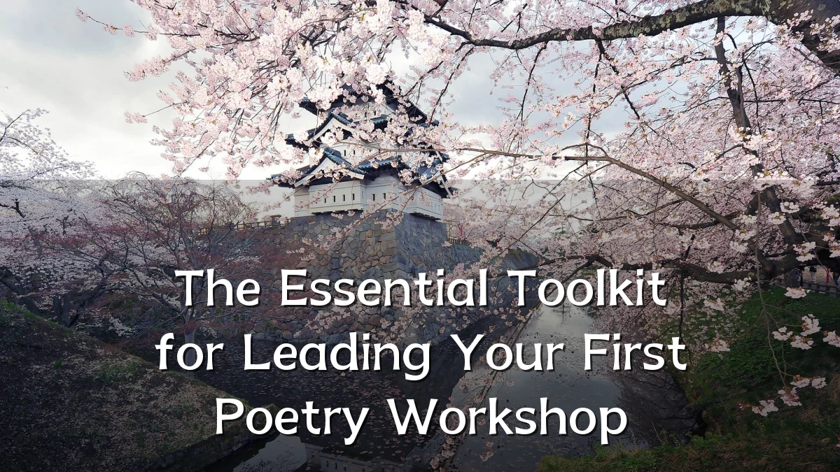 The Essential Toolkit for Leading Your First Poetry Workshop
